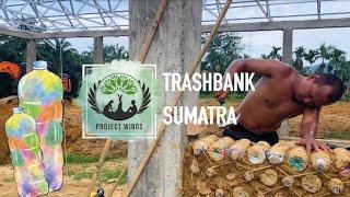 Recycling und Plastikmüll auf Sumatra - Die Trashbank im Aufbau (Project Wings x Sumatera Trashbank)