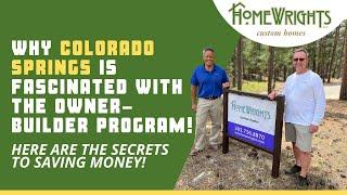 Colorado Springs is Fascinated With the Owner-Builder Program at HomeWrights Custom Homes!