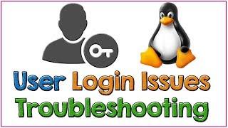 Linux User Login issues Troubleshooting | Tech Arkit
