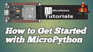 000 - ESP32 MicroPython: How to Get Started with MicroPython