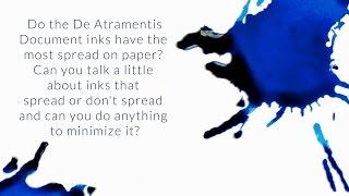 Do De Atramentis Document Inks Have the Most Spread On Paper? Can You Minimize It? - Q&A Slices