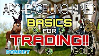 ArcheAge Unchained - Beginners Guide to Trading! Donkey & Making Gold