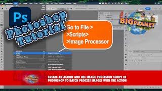 Photoshop Tutorial: Image Processor Script and Actions