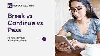 Advanced Python Interview Question | Break vs Continue vs Pass | Perfect eLearning