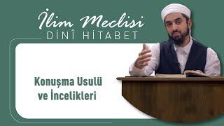 Konuşma Usulü ve İncelikleri | Dini Hitabet