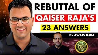 Rebuttal of Qaiser Raja's 23 Answers