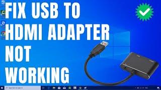 How To FIX USB to HDMI adapter not working on Windows 10/11