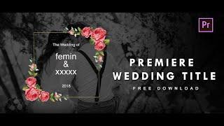 Top 5 Free Animated Wedding Title Preset | Premiere Pro Motion Graphic Templates 2020