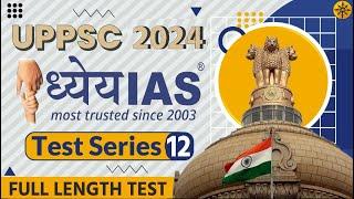 Dhyeya IAS UPPCS Prelims 2024 Test- 12 (Full Length Test) | Dhyeya UPPSC Prelims 2024 Test Series