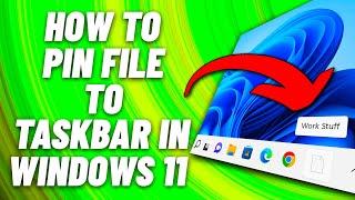 How to Pin File to Taskbar in Windows 11 [Tutorial]