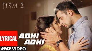 Abhi Abhi Toh Mile Ho Lyrics | Jism 2 | KK | Sunny Leone, Randeep Hooda, Arunnoday Singh |