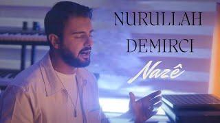 NURULLAH DEMİRCİ - NAZE  [  official video 2025]