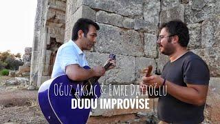 Oğuz Aksaç & Emre Dayıoğlu - DUDU IMPROVISE