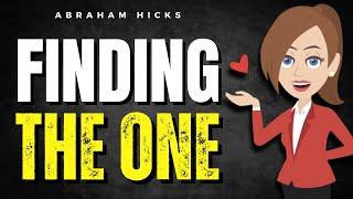 The Secret to Finding 'The One'!  Abraham Hicks 2024