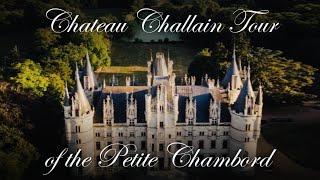 STUNNING CHATEAU CHALLAIN TOUR OF THE PETITE CHAMBORD