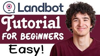 Landbot Tutorial For Beginners | How To Use Landbot