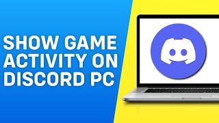 How to Show Game Activity on Discord PC - 2024