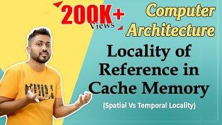 L-3.11: Locality of Reference in Cache Memory | Spatial Vs Temporal Locality | Computer Organisation