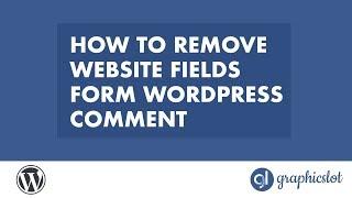 How To Remove Website Field From WordPress Comments