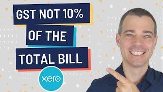 Xero BAS - How to Code a Bill when GST is not 10% of the Total