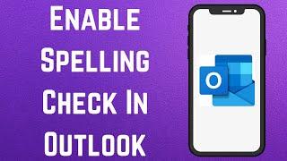 How to Turn ON Spell Check in Outlook | Outlook Check Spelling Before Sending Email and as You Type