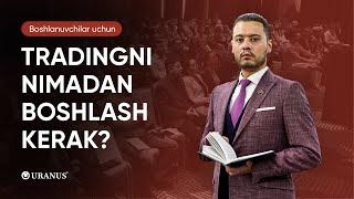 TRADINGNI NIMADAN BOSHLASH KERAK