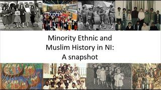 Beyond 'newcomer' narratives - 1) Minority ethnic and Muslim history in NI: a snapshot