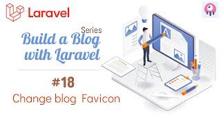 Build a blog with Laravel [8,9] #18 - Change Blog Favicon