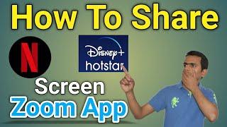 How To Share Screen On ZOOM App | Netflix & Disney+ Hotstar Screen Share On ZOOM App