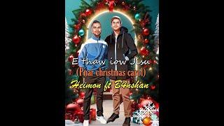 E THAW ÏOW JISU|PNAR CHRISTMAS CAROL 2024|HEIMON Ft B4nshan