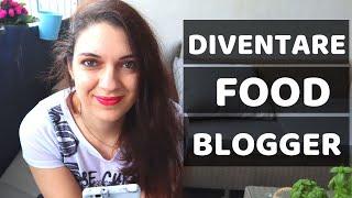 COME DIVENTARE FOOD BLOGGER E GUADAGNARE:  Blog, Sito web o Instagram?