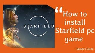 How to install Starfield pc game