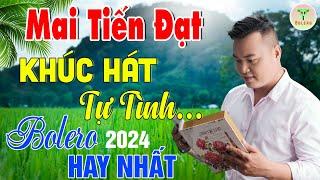 Mai Tiến Đạt - Nhạc Sống Trữ Tình Mới Nhất 2024  Khúc Hát Tự Tình | Buồn Đứt Ruột Nghe Là Nghiện.