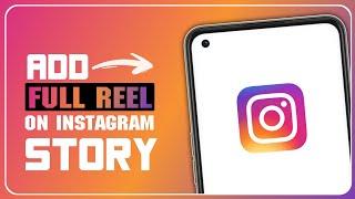 How To Add Full Reel On Instagram Story 2024 | Instagram Par Puri Reel Story Par Kaise Lagaye