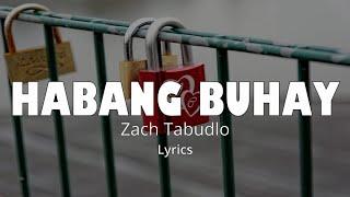 HABANG BUHAY (Lyrics) - ZACK TABUDLO