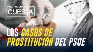 Todos los casos de prostitución del PSOE