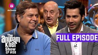 The Anupam Kher Show | Episoide 8 | David Dhawan और Varun Dhawan के साथ ख़ास मुलाक़ात