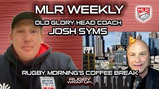 MLR Weekly: Old Glory DC New Head Coach Josh Syms & Rugby Morning's Major League Rugby Headlines