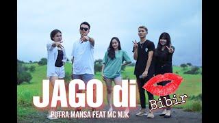 JAGO DI BIBIR - PUTRA MANSA FEAT MC MJK Official Music Video