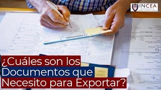 ¿Cuáles son los Documentos que Necesito para Exportar?