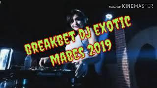 DJ exotic mabes 2019 mantap musiknya enak di dengar