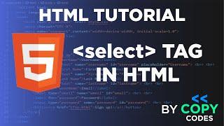 SELECT tag in HTML | How to Use Select Tag in HTML | HTML Tutorial