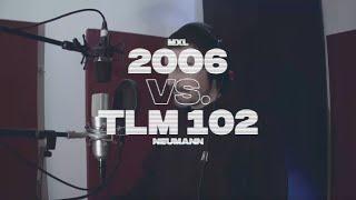 MXL 2006 vs. NEUMANN TLM 102