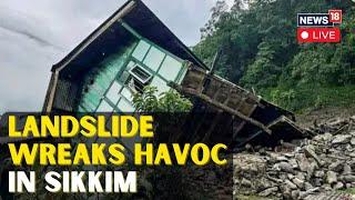 Sikkim News LIVE | Six Killed In Sikkim's Landslide | Sikkim CM Prem Tamang On The Situation | N18L