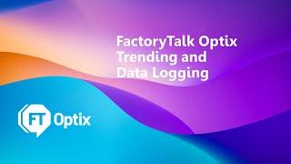 Trending and Data Logging with FactoryTalk Optix