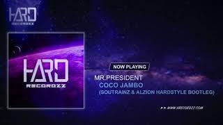 Mr.President - Coco Jambo (Soutrainz & Alzion Hardstyle Bootleg)