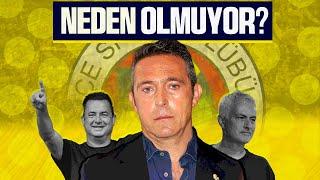 FENERBAHÇE ASLINDA NEDEN BAŞARISIZ? - ''Ali Koç Dönemi ve Öncesi''