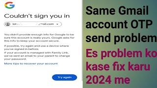 Couldn't sign you in Google account 2 step verification problem Same gmail account OTP send problem
