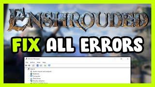 FIX Enshrouded Crashing, Freezing, Not Launching, Stuck & Black Screen