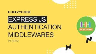 Express JS Tutorial - Middleware for Authentication| API Security | CheezyCode